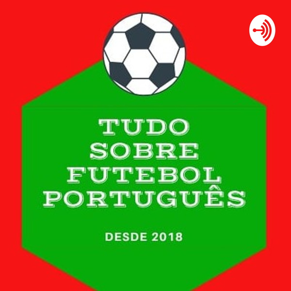 Artwork for Tudo Sobre Futebol Português