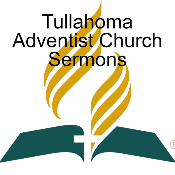 Artwork for Tullahoma Adventist Church Sermons