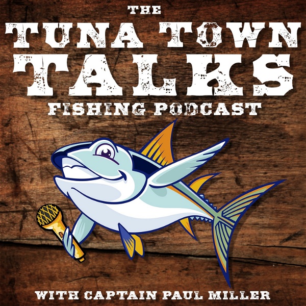Artwork for The Tuna Town Talks Fishing Podcast