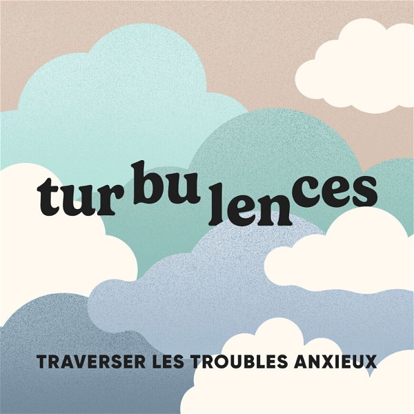 Artwork for Turbulences : traverser les troubles anxieux