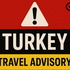 Turkey Travel Advisory