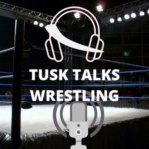 Artwork for TUSK Talks Wrestling