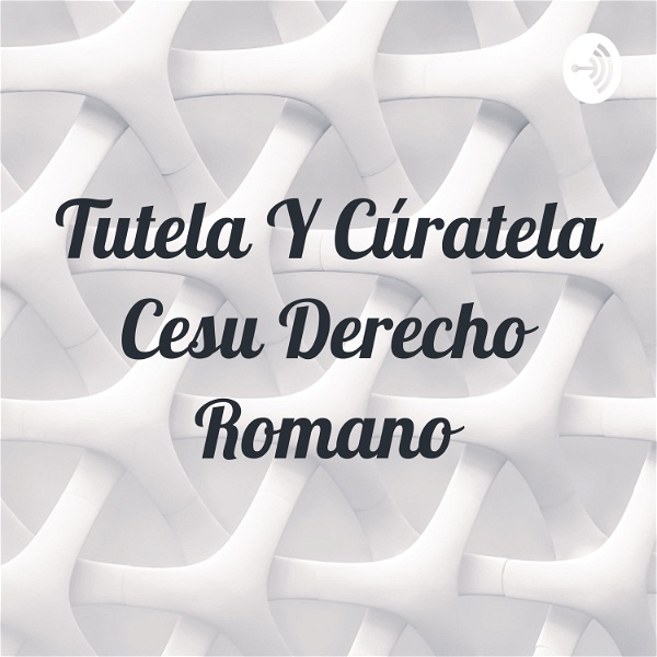 Artwork for Tutela Y Cúratela Cesu Derecho Romano