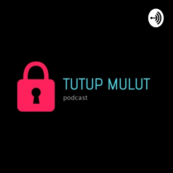Artwork for Tutup Mulut Podcast