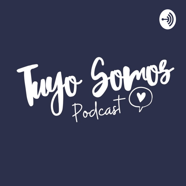 Artwork for Tuyo Somos Podcast