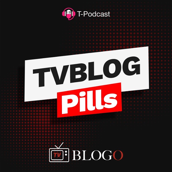 Artwork for TvBlog Pills