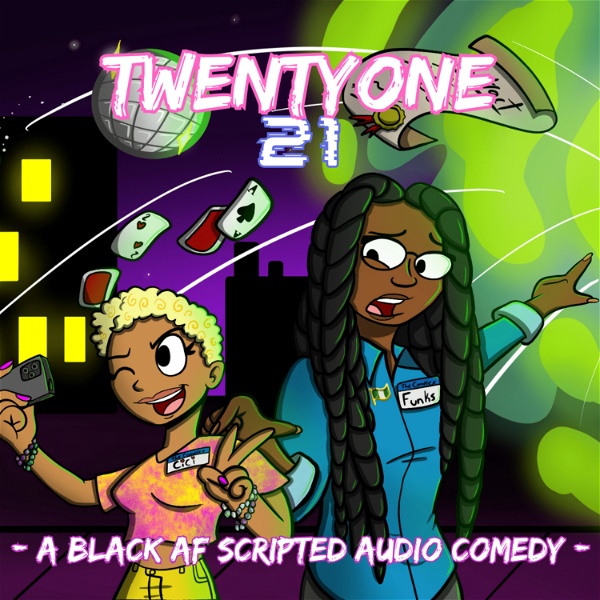 Artwork for TwentyOne 21: A Black AF Scripted Audio Comedy