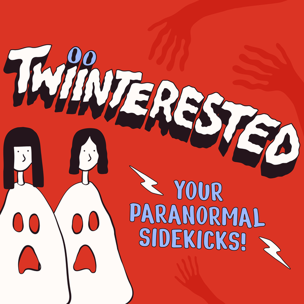 Artwork for Twiinterested: Your Paranormal Sidekicks