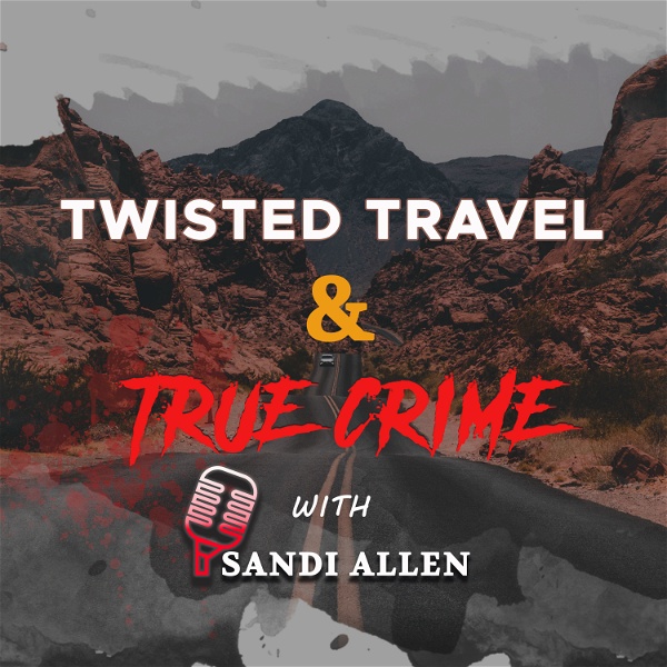 Artwork for Twisted Travel and True Crime