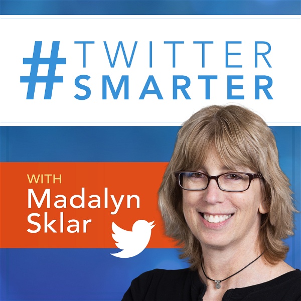 Artwork for Twitter Smarter Podcast with Madalyn Sklar