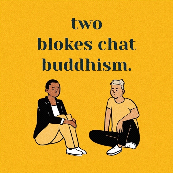 Artwork for Two Blokes Chat Buddhism