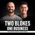 Two Blokes One Business