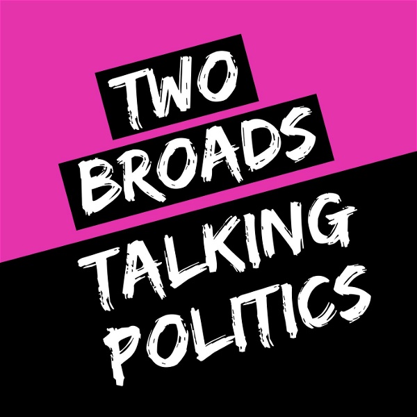 Artwork for Two Broads Talking Politics