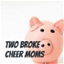 Two Broke Cheer Moms