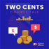 Two Cents: Finance Talk