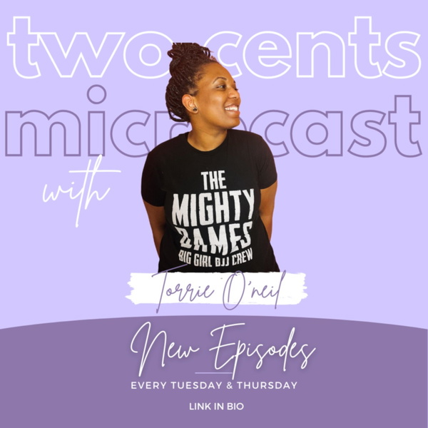 Artwork for Two Cents Microcast with Torrie O'neil