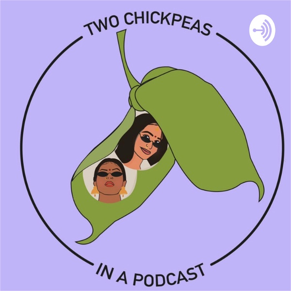 Artwork for Two Chickpeas In A Podcast