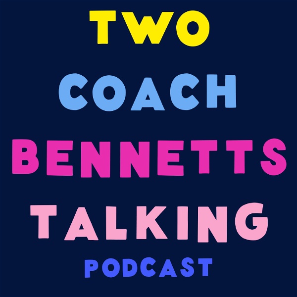 Artwork for Two Coach Bennetts Talking
