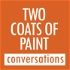 Two Coats of Paint Conversations