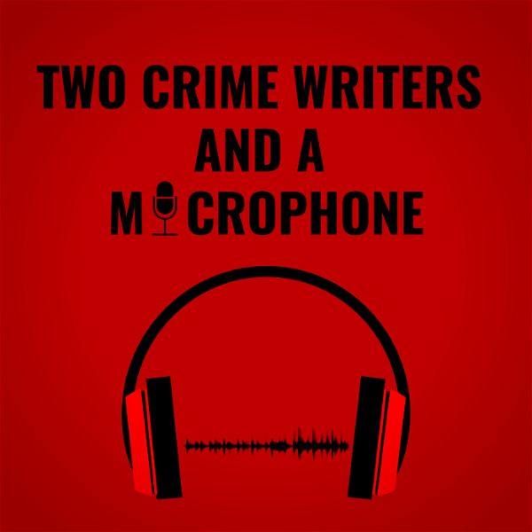 Artwork for Two Crime Writers And A Microphone