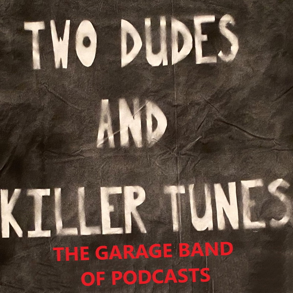 Artwork for Two Dudes and Killer Tunes