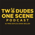 Two Dudes | One Scene