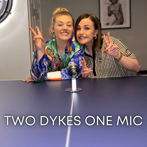 Artwork for Two Dykes, One Mic