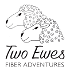 Two Ewes Fiber Adventures