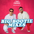 Two Friends Big Bootie Mixes