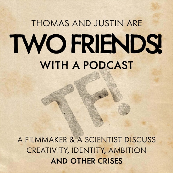 Artwork for Two Friends! With A Podcast