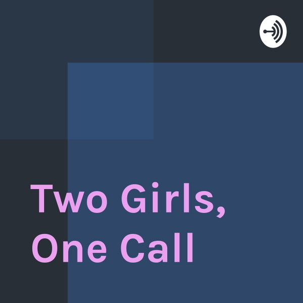 Artwork for Two Girls, One Call