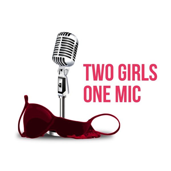 Artwork for Two Girls One Mic: The Porncast