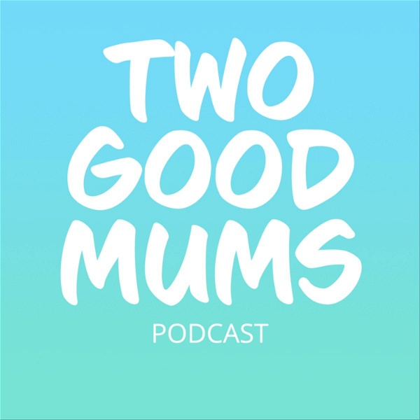 Artwork for Two Good Mums