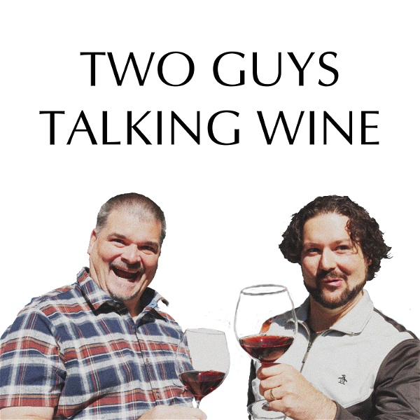 Artwork for Two Guys Talking Wine