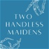 Two Handless Maidens