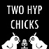 Two Hyp Chicks Podcast