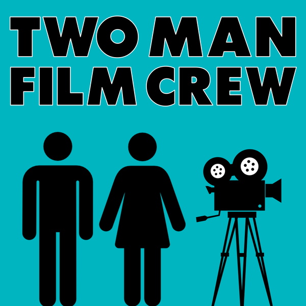 Artwork for Two Man Film Crew