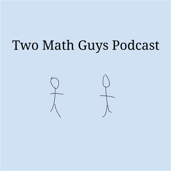 Artwork for Two Math Guys Podcast