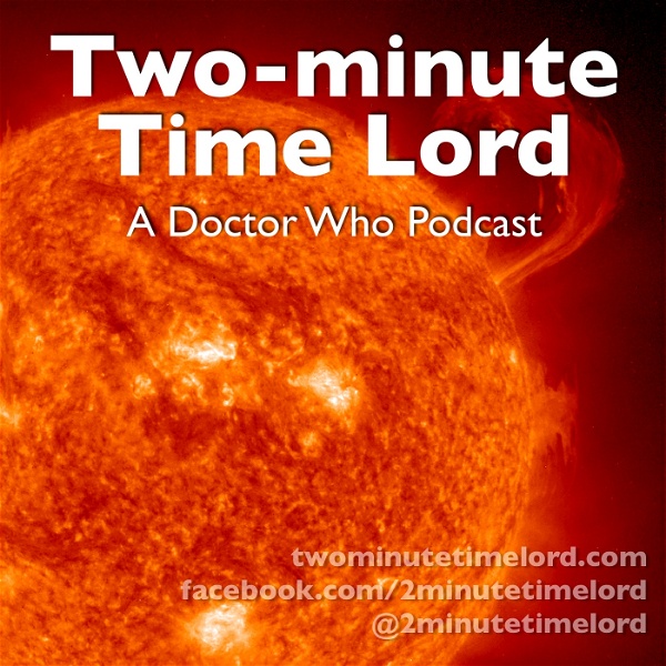 Artwork for Two-minute Time Lord: A Doctor Who Podcast