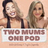Two Mums One Pod