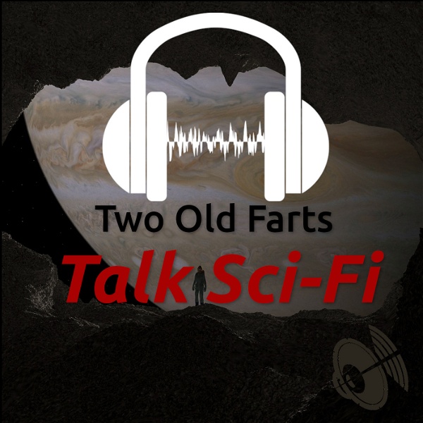 Artwork for Two Old Farts Talk Sci-Fi