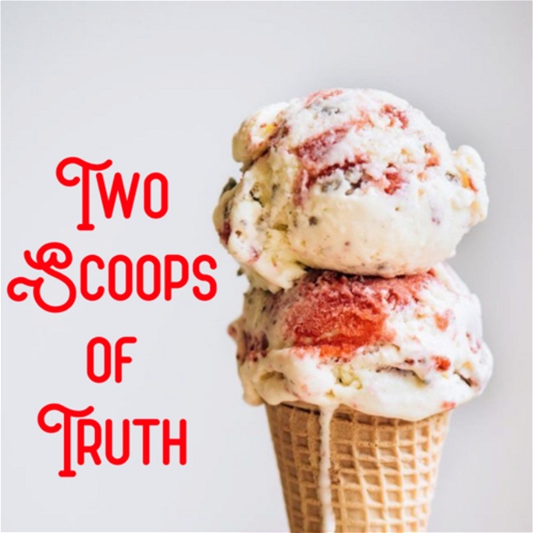 Artwork for Two Scoops of Truth