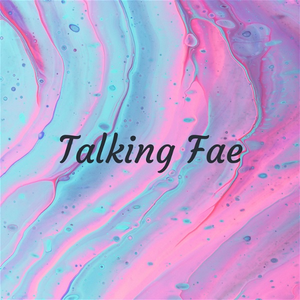 Artwork for Talking Fae: An All ACOTAR Podcast