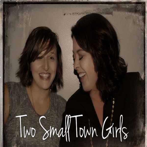 Artwork for Two Small Town Girls