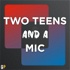 Two Teens and a Mic