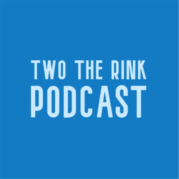 Artwork for Two The Rink Podcast