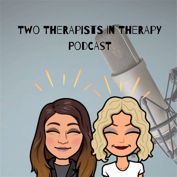 Artwork for Two Therapists in Therapy Podcast