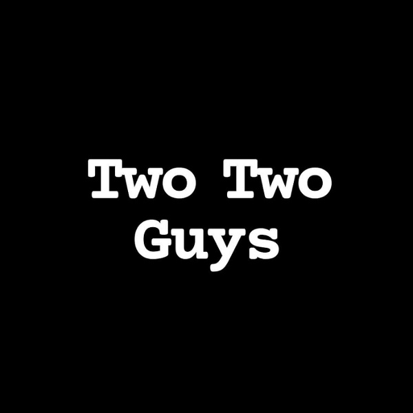 Artwork for Two Two Guys