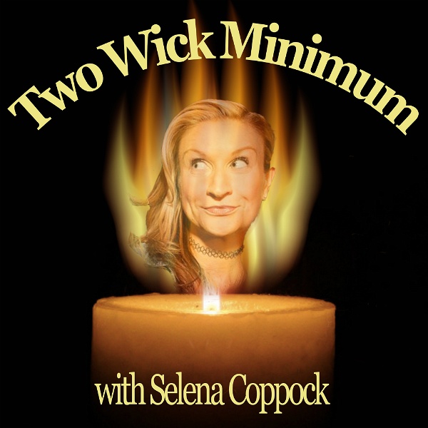 Artwork for Two Wick Minimum with Selena Coppock