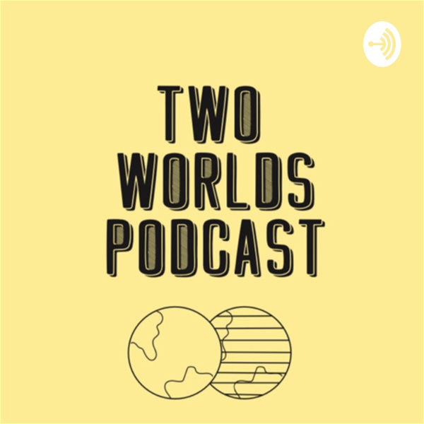 Artwork for Two Worlds Podcast